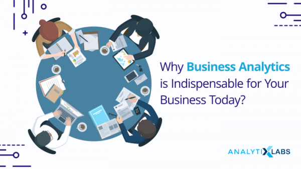 Why Business Analytics is Indispensable for Your Business Today?