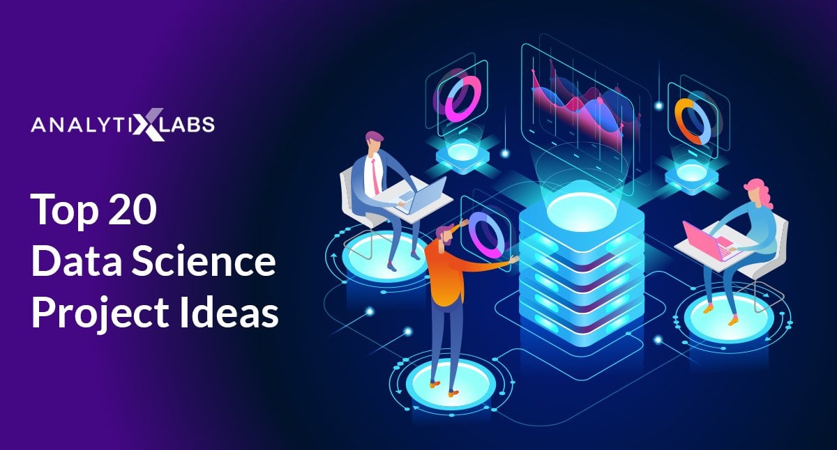 Top 20 Interesting Data Science Projects Ideas AnalytixLabs