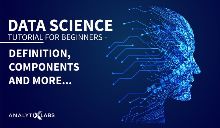 Data Science Tutorial For Beginners - Definition, Components And More