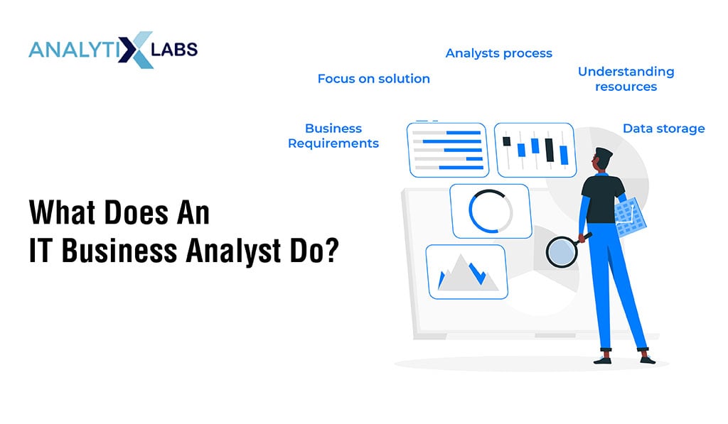 What Is An IT Business Analyst In 2022 AnalytixLabs