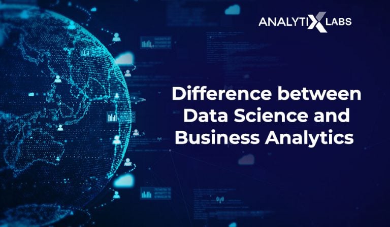 Difference Between Data Science And Business Analytics | AnalytixLabs